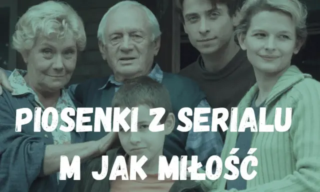 Rodzina z serialu "M jak miłość" na tle drewnianej chaty. Tekst piosenki z serialu.